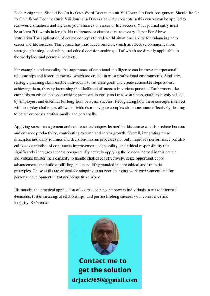Discuss how the concepts in this course can be applied to real-world situations and increase your chances of career or life success. Your journal entry must be 