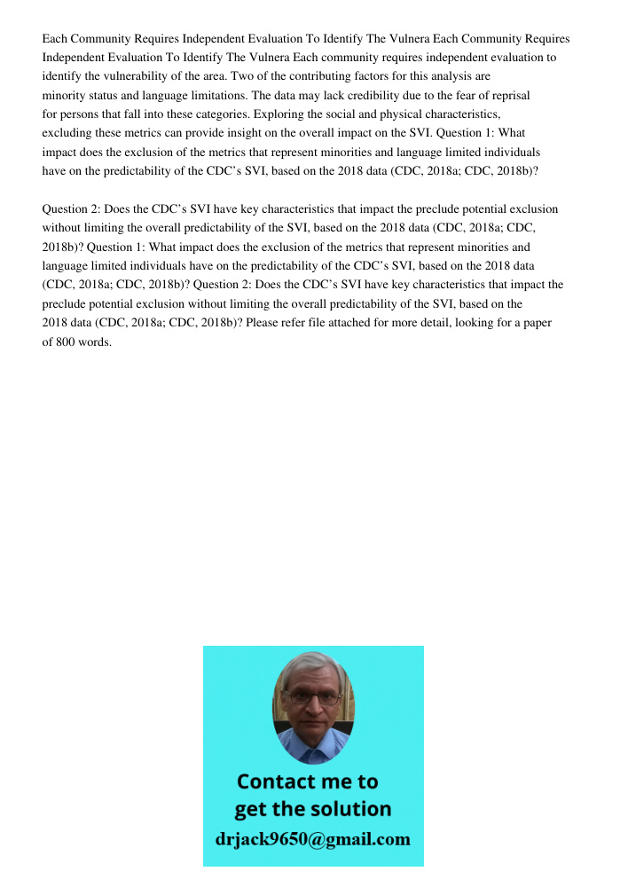 Each community requires independent evaluation to identify the vulnerability of the area. Two of the contributing factors for this analysis are minority status 