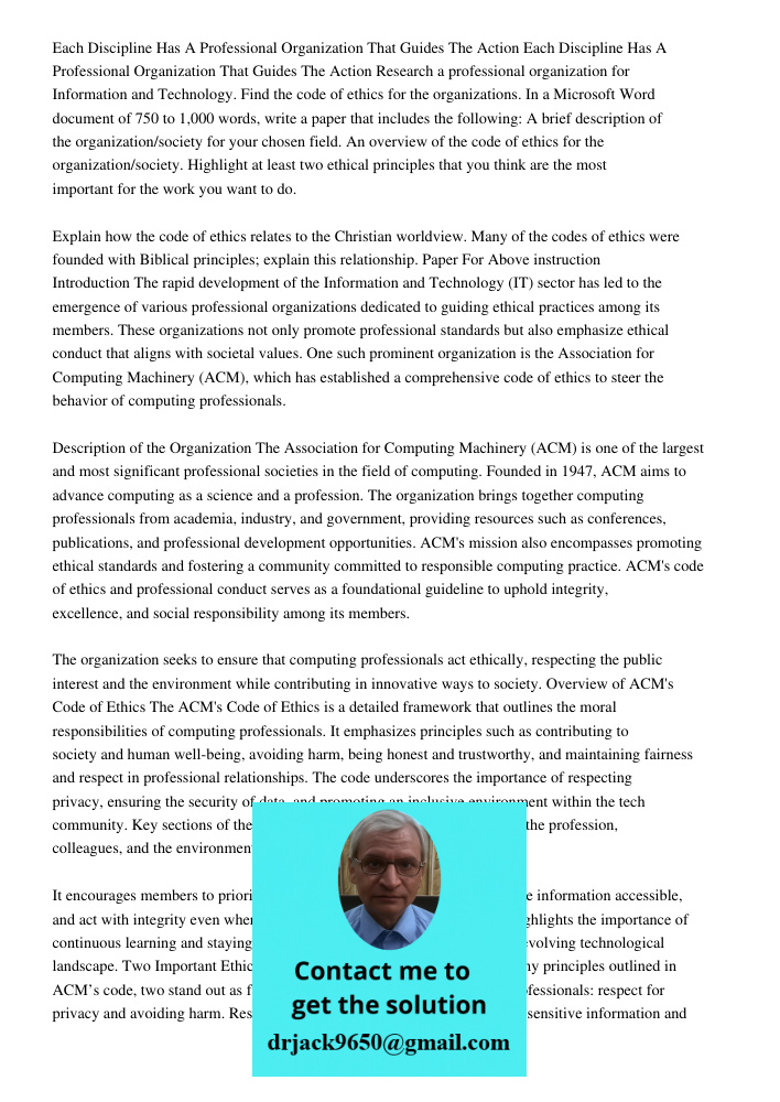 Research a professional organization for Information and Technology. Find the code of ethics for the organizations. In a Microsoft Word document of 750 to 1,000