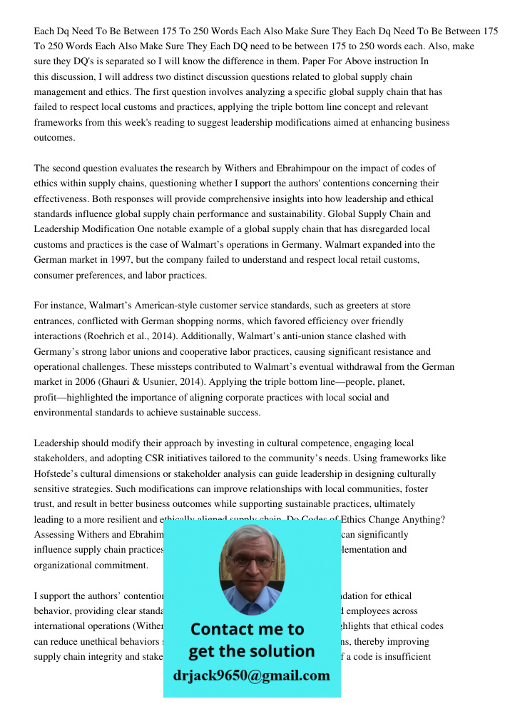 Each DQ need to be between 175 to 250 words each. Also, make sure they DQ's is separated so I will know the difference in them. Paper For Above instruction In t