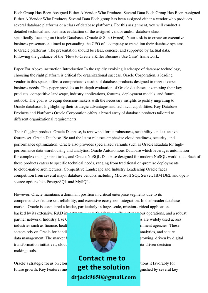 Each group has been assigned either a vendor who produces several database platforms or a class of database platforms. For this assignment, you will conduct a d