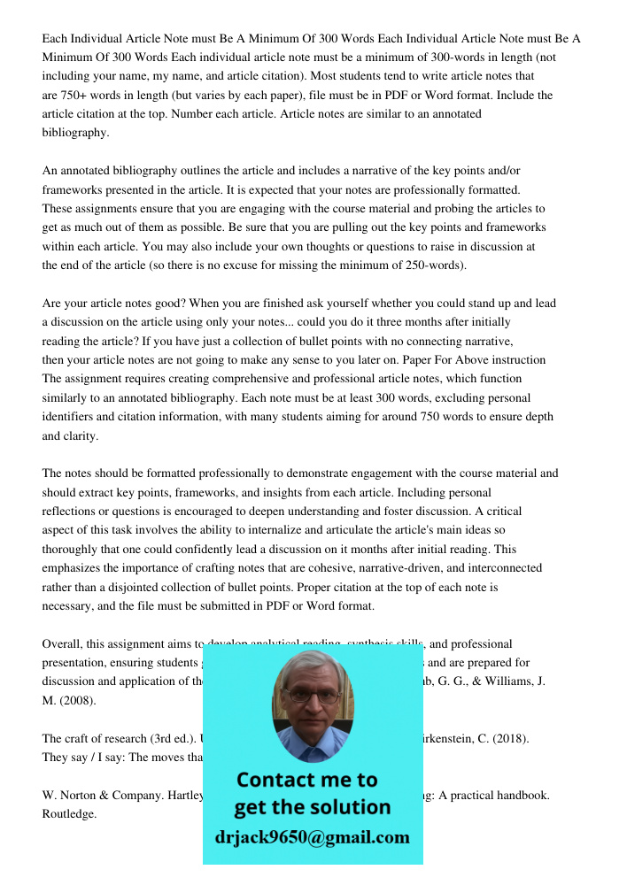 Each individual article note must be a minimum of 300-words in length (not including your name, my name, and article citation). Most students tend to write arti