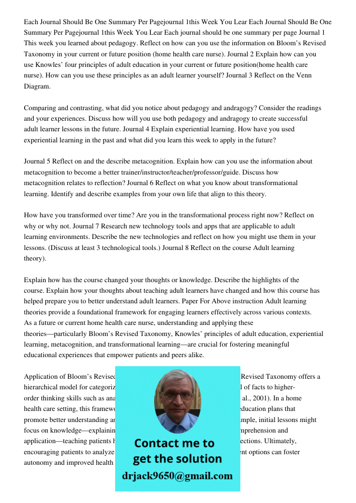 Each journal should be one summary per page Journal 1 This week you learned about pedagogy. Reflect on how can you use the information on Bloom’s Revised Taxono
