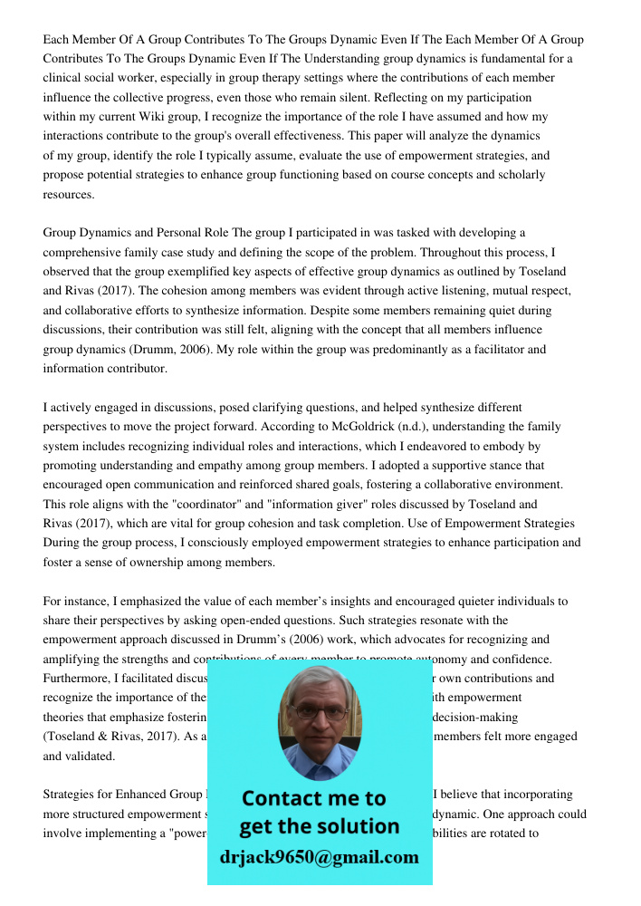 Understanding group dynamics is fundamental for a clinical social worker, especially in group therapy settings where the contributions of each member influence 