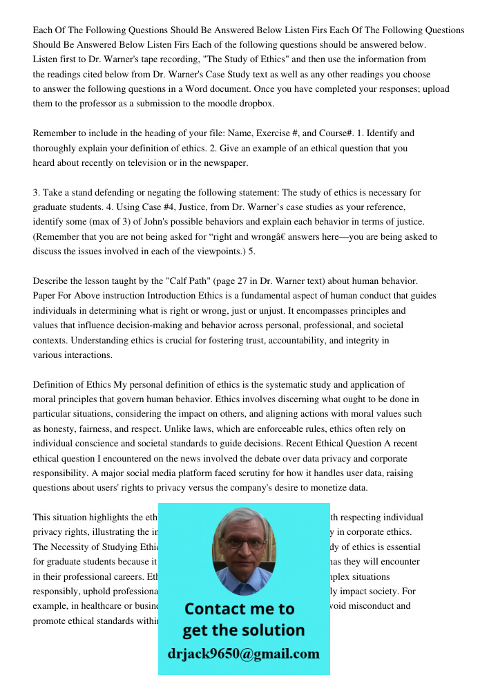 Each of the following questions should be answered below. Listen first to Dr. Warner's tape recording, "The Study of Ethics" and then use the information from t