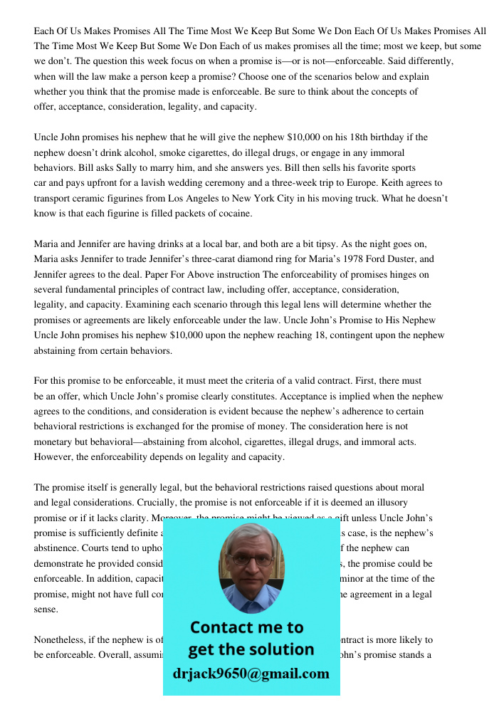 Each of us makes promises all the time; most we keep, but some we don’t. The question this week focus on when a promise is—or is not—enforceable. Said different