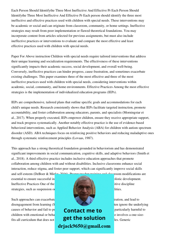 Each person should identify the three most ineffective and effective practices used with children with special needs. These interventions may be academic or soc
