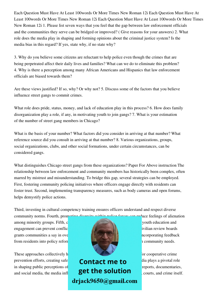Each Question Must Have At Least 100words Or More Times New Roman 12i 1. Please list seven ways that you feel that the gap between law enforcement officials and