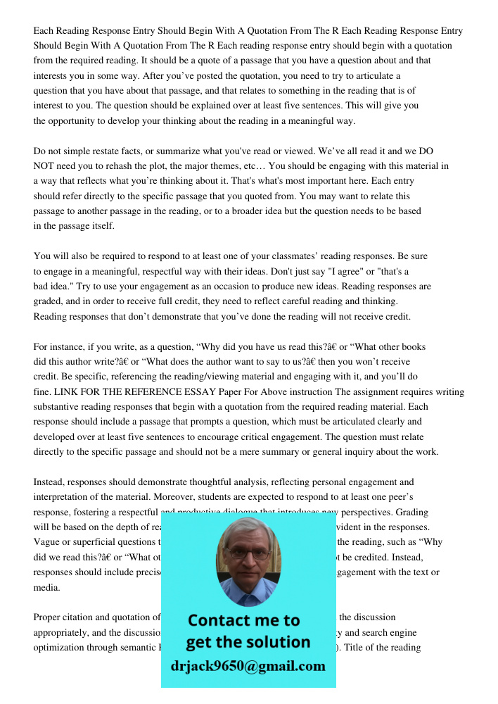Each reading response entry should begin with a quotation from the required reading. It should be a quote of a passage that you have a question about and that i