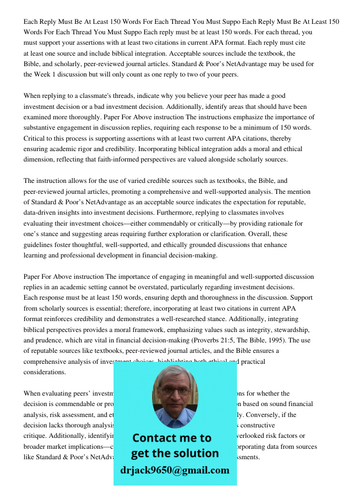 Each reply must be at least 150 words. For each thread, you must support your assertions with at least two citations in current APA format. Each reply must cite
