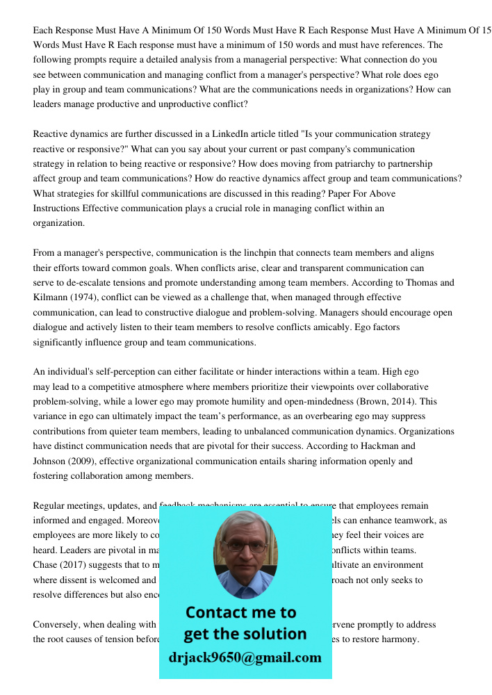 Each response must have a minimum of 150 words and must have references. The following prompts require a detailed analysis from a managerial perspective: What c