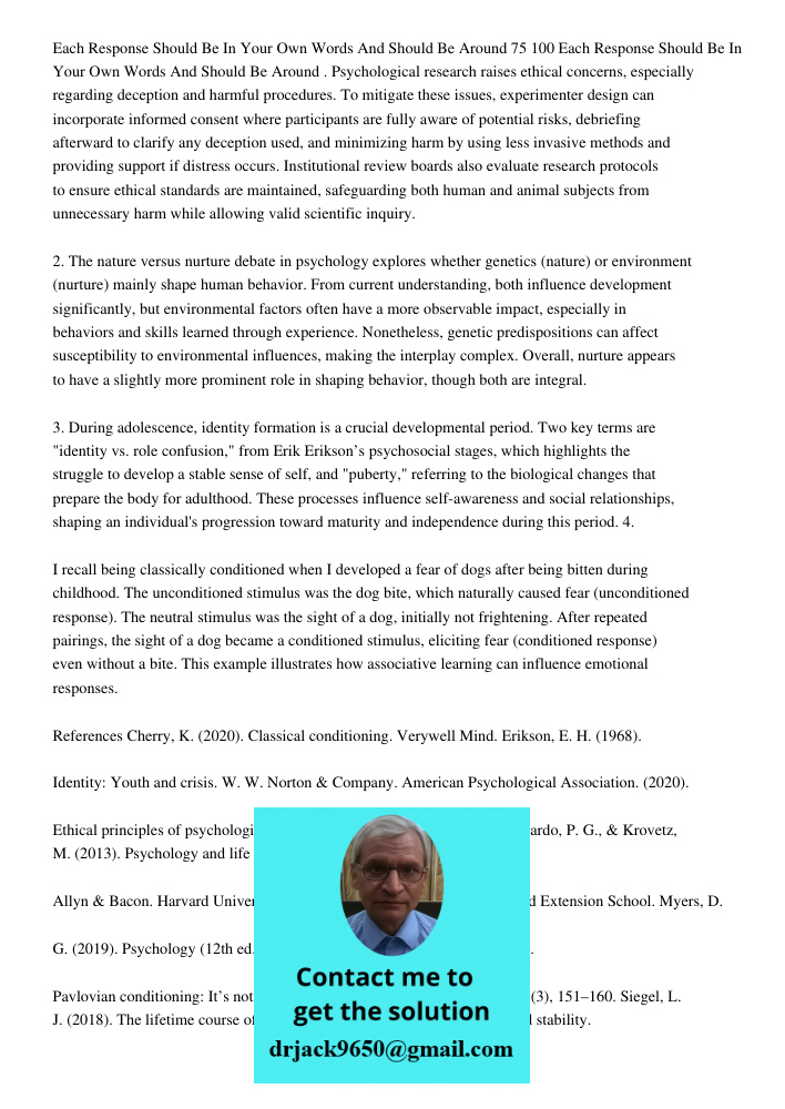1. Psychological research raises ethical concerns, especially regarding deception and harmful procedures. To mitigate these issues, experimenter design can inco
