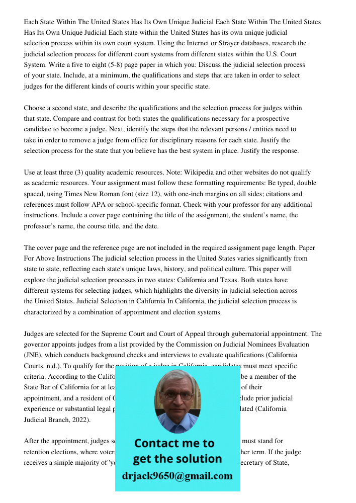 Each state within the United States has its own unique judicial selection process within its own court system. Using the Internet or Strayer databases, research
