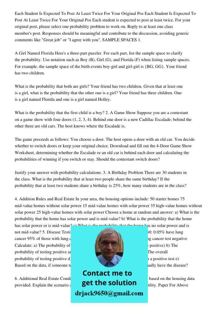 Each student is expected to post at least twice. For your original post, please select one probability problem to work on. Reply to at least one class member's 