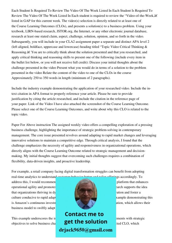 Each student is required to review the “Video-of-the-Week,” listed in GAP for this current week. The video(s) selection is directly related to at least one of t