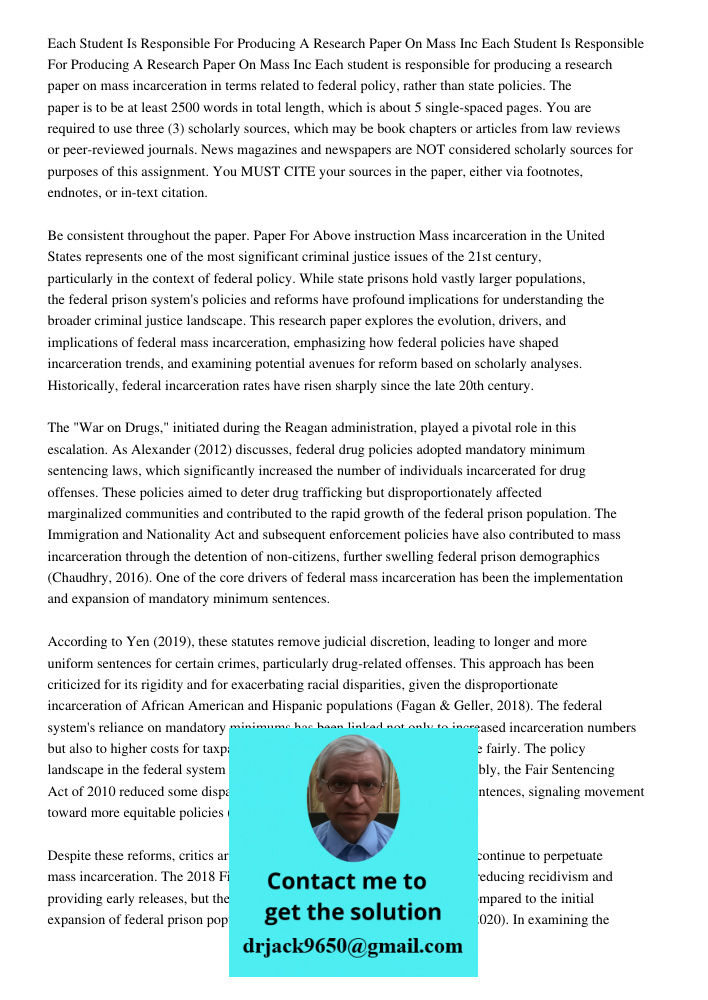 Each student is responsible for producing a research paper on mass incarceration in terms related to federal policy, rather than state policies. The paper is to