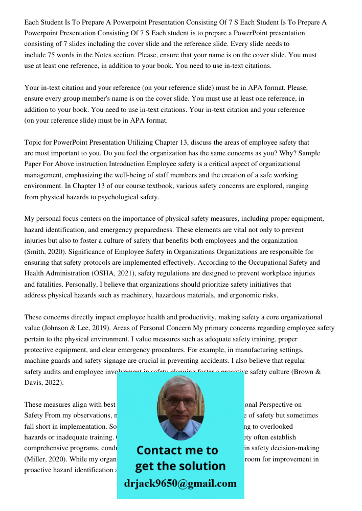 Each student is to prepare a PowerPoint presentation consisting of 7 slides including the cover slide and the reference slide. Every slide needs to include 75 w