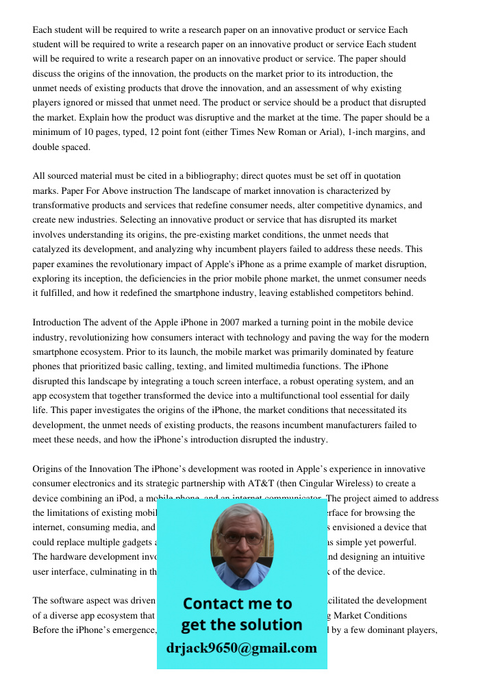 Each student will be required to write a research paper on an innovative product or service. The paper should discuss the origins of the innovation, the product