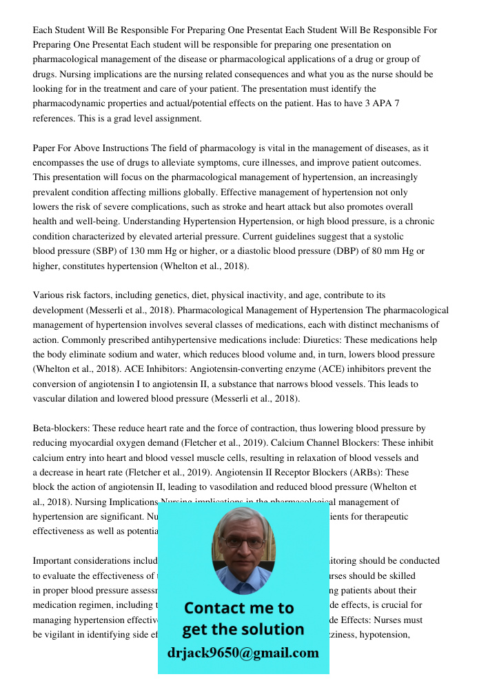 Each student will be responsible for preparing one presentation on pharmacological management of the disease or pharmacological applications of a drug or group 