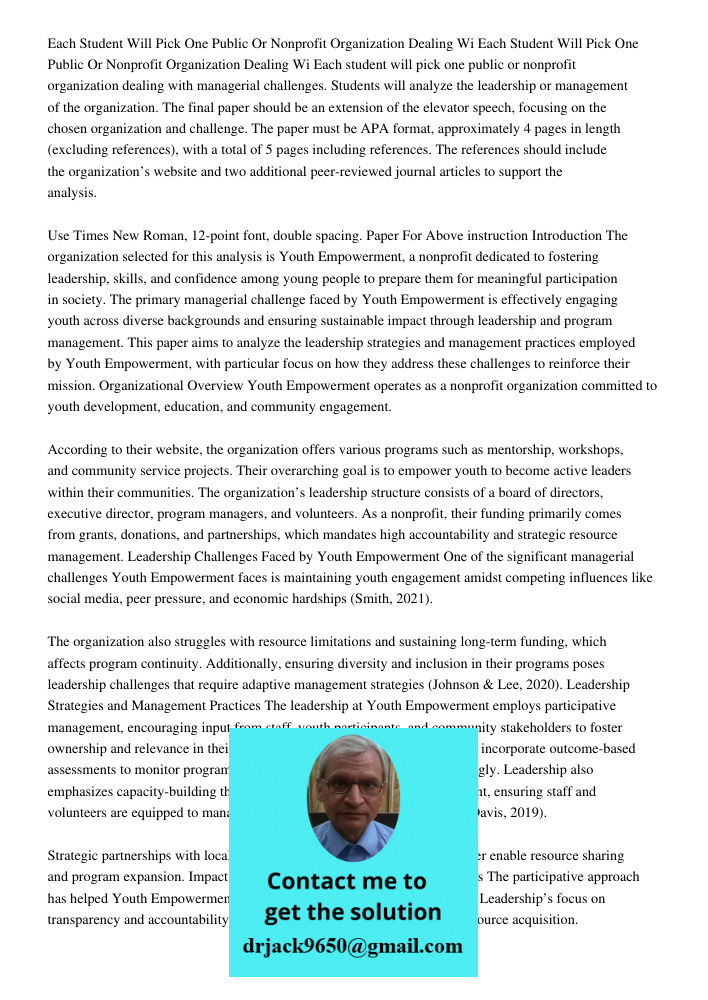 Each student will pick one public or nonprofit organization dealing with managerial challenges. Students will analyze the leadership or management of the organi
