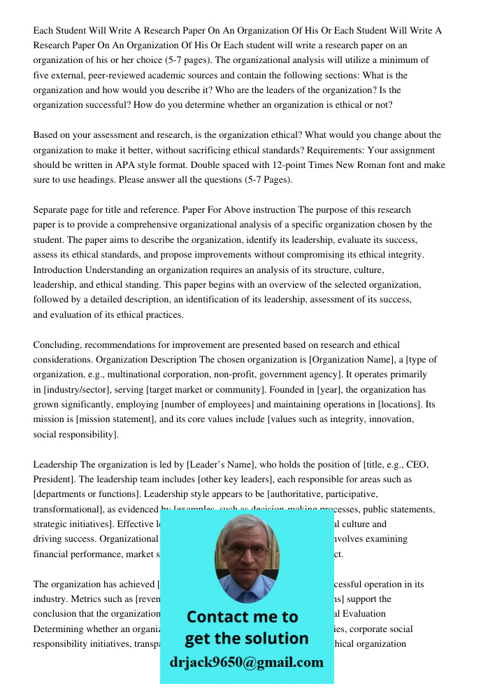 Each student will write a research paper on an organization of his or her choice (5-7 pages). The organizational analysis will utilize a minimum of five externa