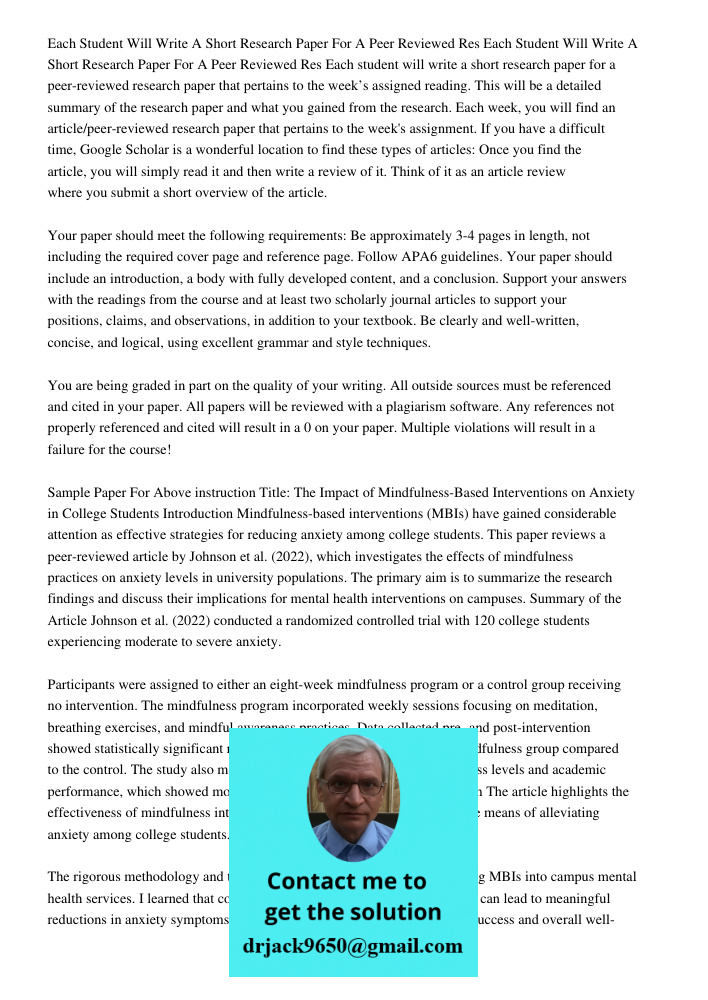 Each student will write a short research paper for a peer-reviewed research paper that pertains to the week’s assigned reading. This will be a detailed summary 