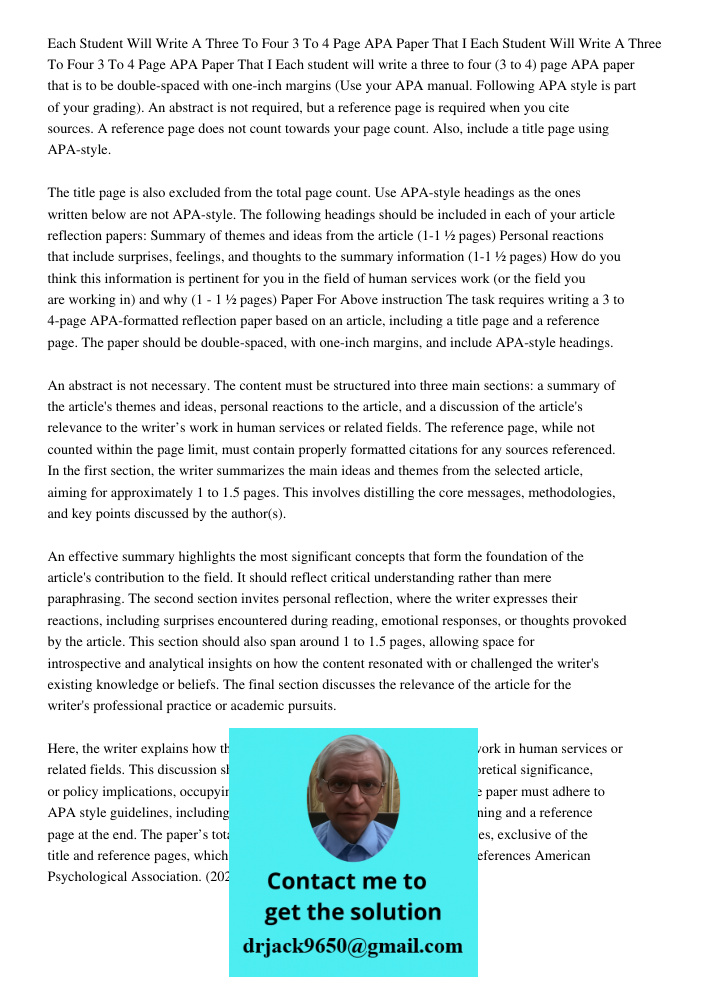 Each student will write a three to four (3 to 4) page APA paper that is to be double-spaced with one-inch margins (Use your APA manual. Following APA style is p