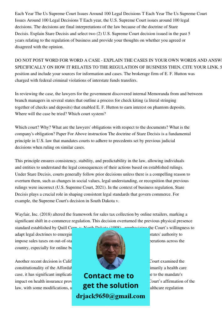 Each year, the U.S. Supreme Court issues around 100 legal decisions. The decisions are final interpretations of the law because of the doctrine of Stare Decisis