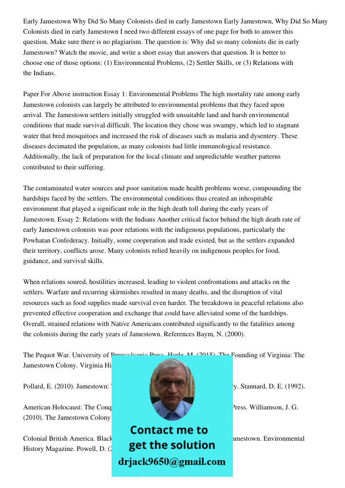 I need two different essays of one page for both to answer this question. Make sure there is no plagiarism. The question is: Why did so many colonists die in ea