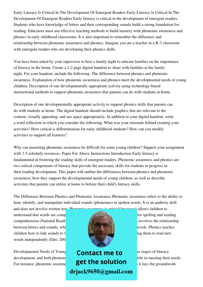 Early literacy is critical in the development of emergent readers. Students who have knowledge of letters and their corresponding sounds build a strong foundati