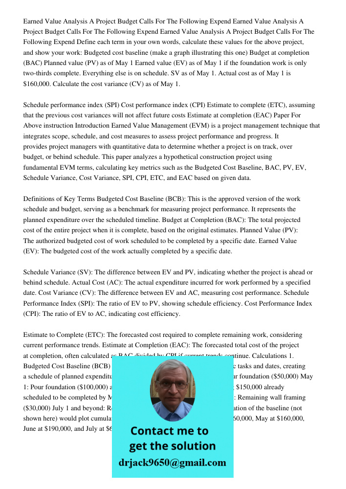 Earned Value Analysis A Project Budget Calls For The Following Expend Define each term in your own words, calculate these values for the above project, and show