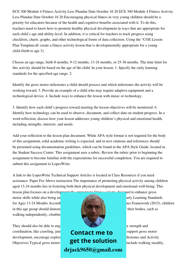 Encouraging physical fitness in very young children should be a priority for educators because of the health and cognitive benefits associated with it. To do th