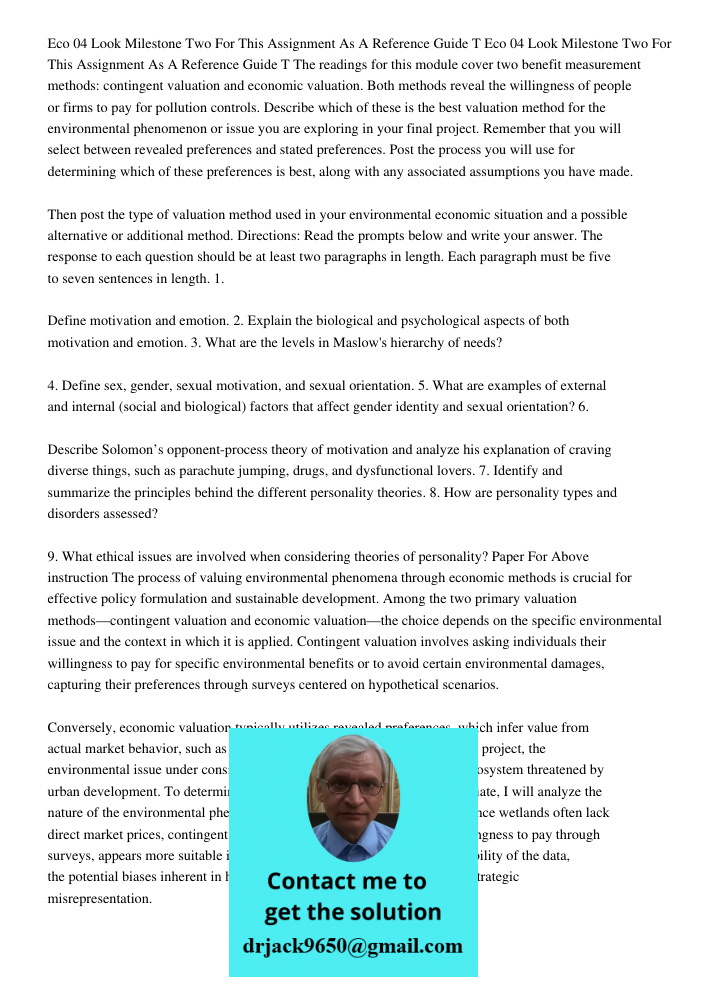 The readings for this module cover two benefit measurement methods: contingent valuation and economic valuation. Both methods reveal the willingness of people o