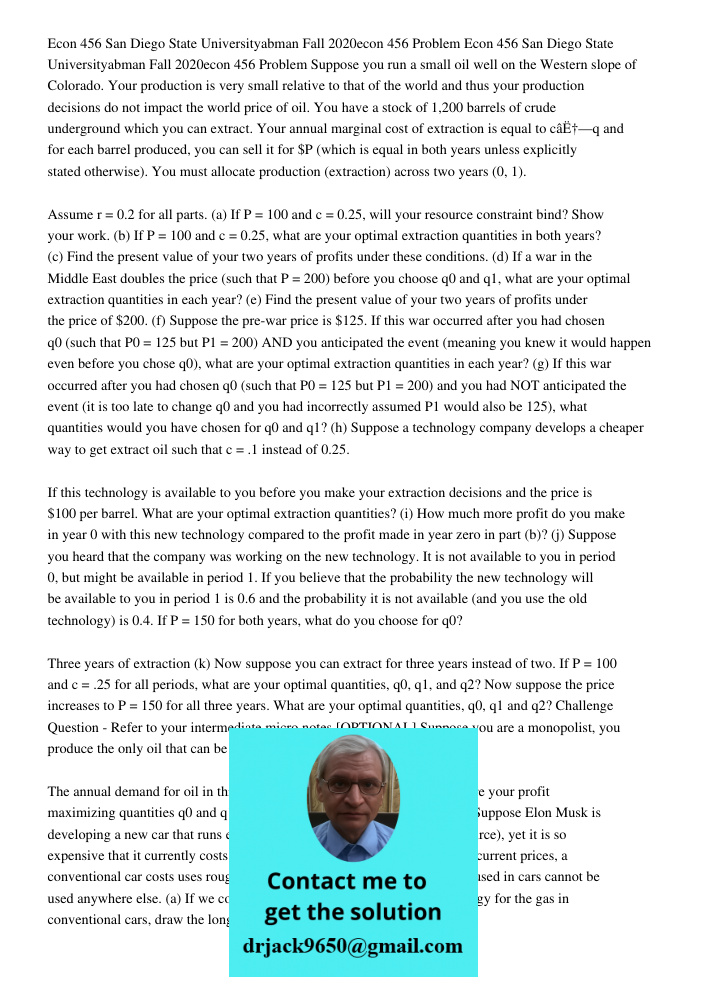 Suppose you run a small oil well on the Western slope of Colorado. Your production is very small relative to that of the world and thus your production decision