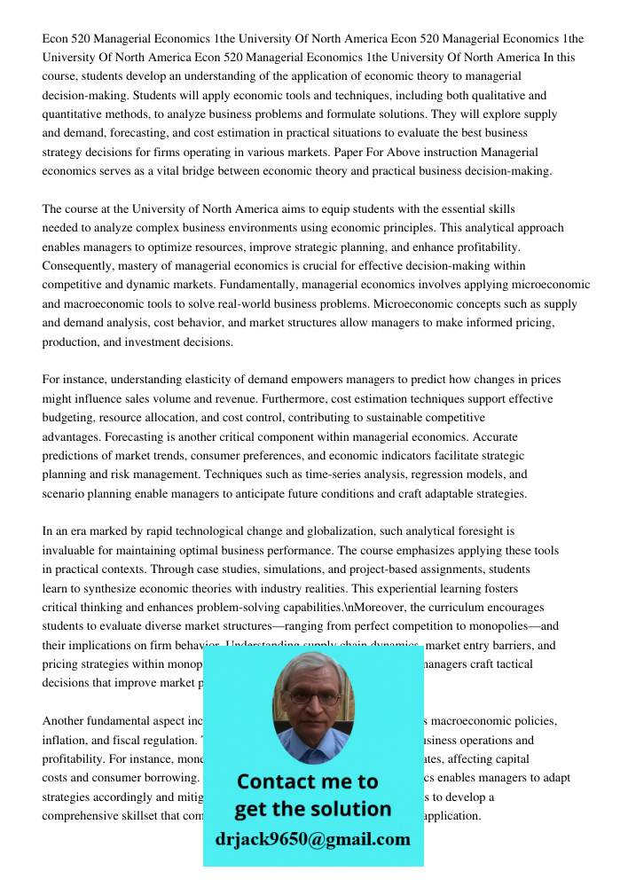 Econ 520 Managerial Economics 1the University Of North America In this course, students develop an understanding of the application of economic theory to manage