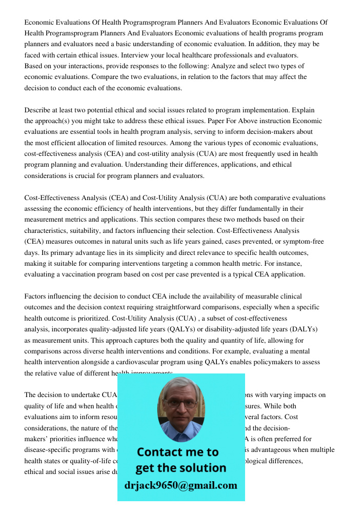Economic evaluations of health programs program planners and evaluators need a basic understanding of economic evaluation. In addition, they may be faced with c