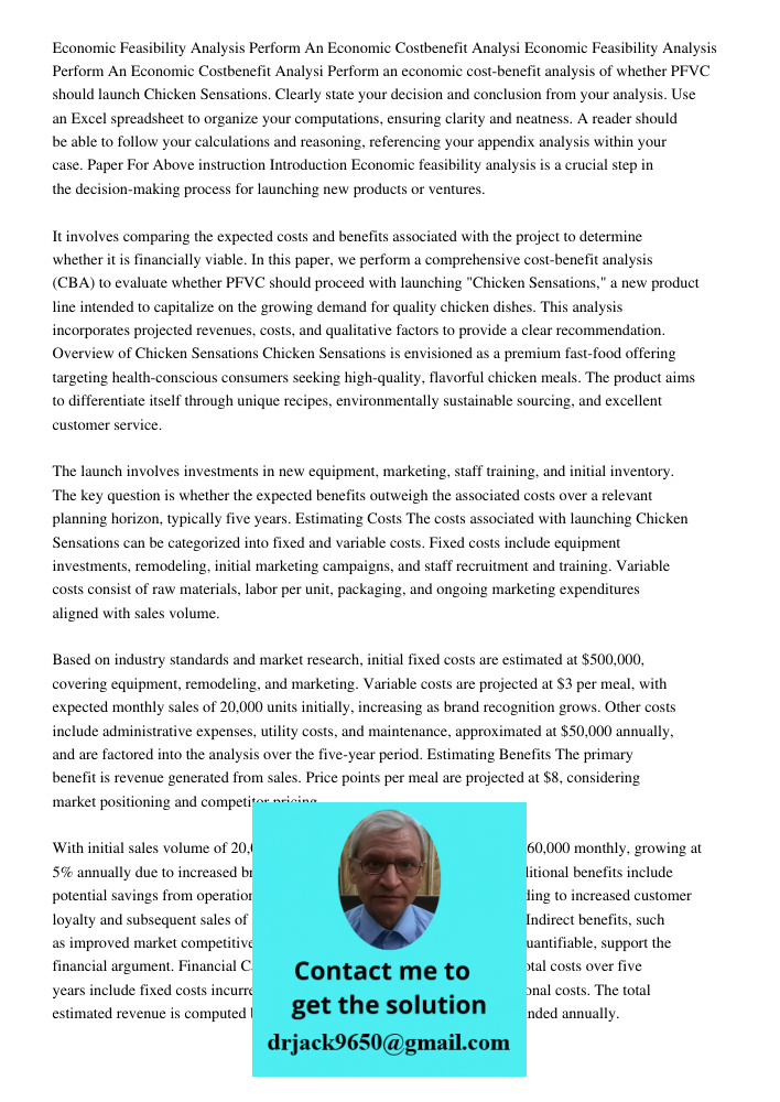 Perform an economic cost-benefit analysis of whether PFVC should launch Chicken Sensations. Clearly state your decision and conclusion from your analysis. Use a