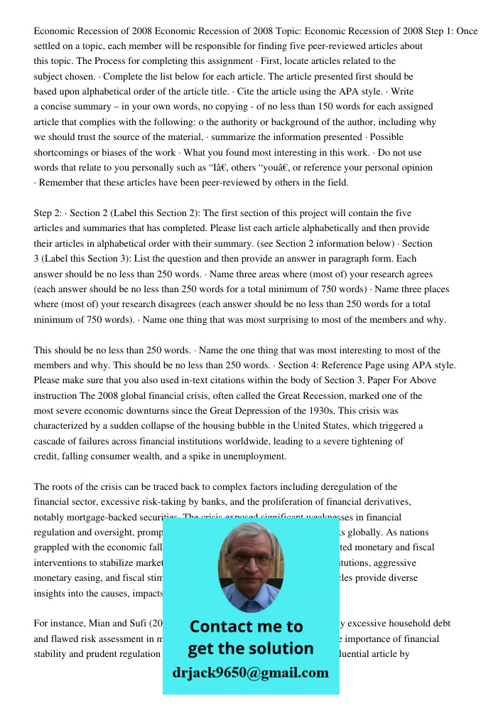 Topic: Economic Recession of 2008 Step 1: Once settled on a topic, each member will be responsible for finding five peer-reviewed articles about this topic. The