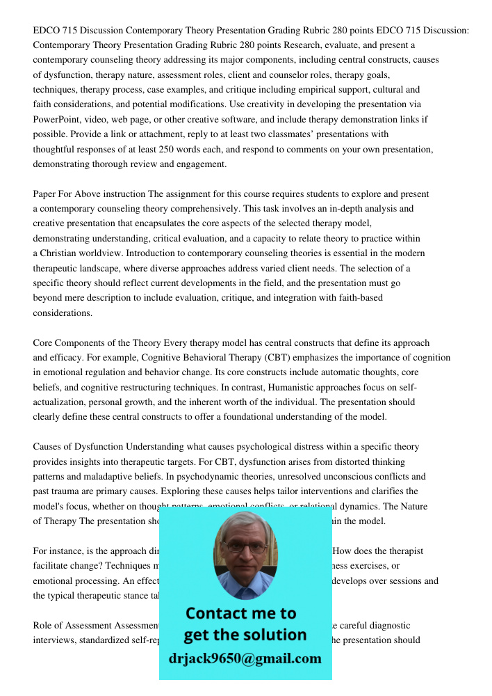 Research, evaluate, and present a contemporary counseling theory addressing its major components, including central constructs, causes of dysfunction, therapy n