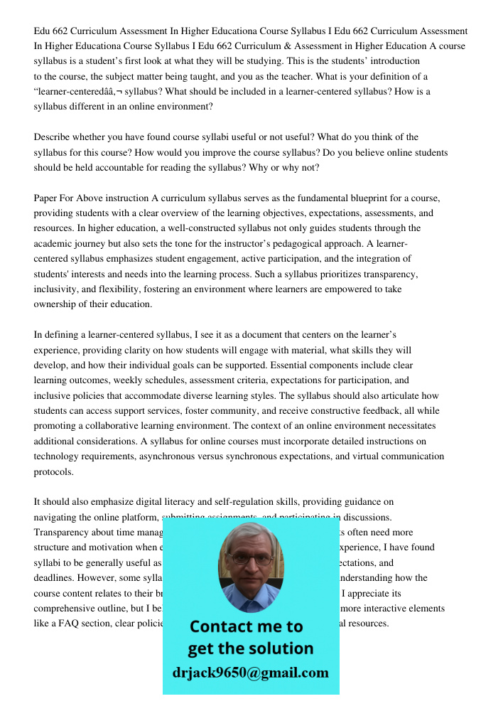 Edu 662 Curriculum & Assessment in Higher Education A course syllabus is a student’s first look at what they will be studying. This is the students’ introductio