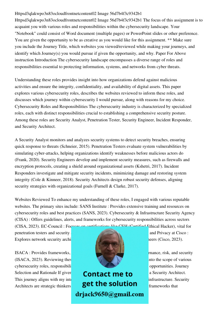 The focus of this assignment is to acquaint you with various roles and responsibilities within the cybersecurity landscape. Your "Notebook" could consist of Wor