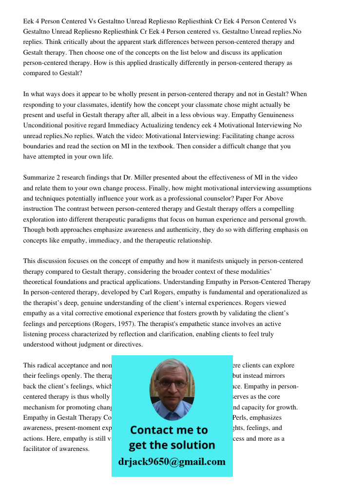 Eek 4 Person centered vs. Gestaltno Unread replies.No replies. Think critically about the apparent stark differences between person-centered therapy and Gestalt