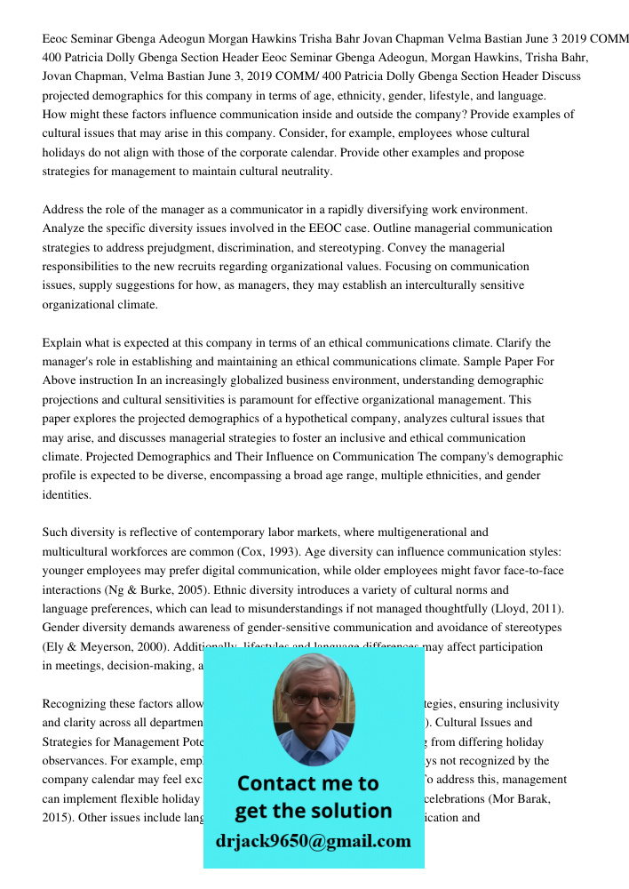 Discuss projected demographics for this company in terms of age, ethnicity, gender, lifestyle, and language. How might these factors influence communication ins