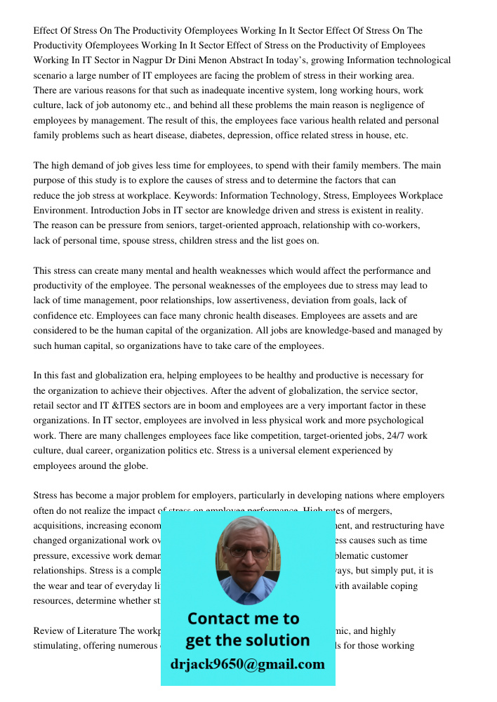 Effect of Stress on the Productivity of Employees Working In IT Sector in Nagpur Dr Dini Menon Abstract In today’s, growing Information technological scenario a