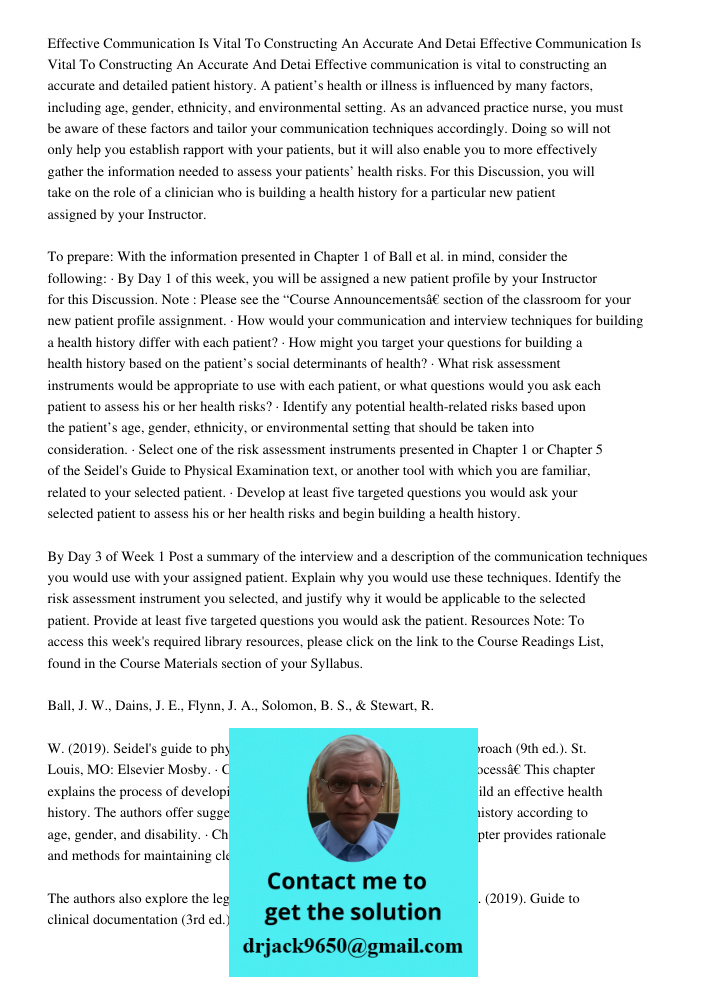Effective communication is vital to constructing an accurate and detailed patient history. A patient’s health or illness is influenced by many factors, includin