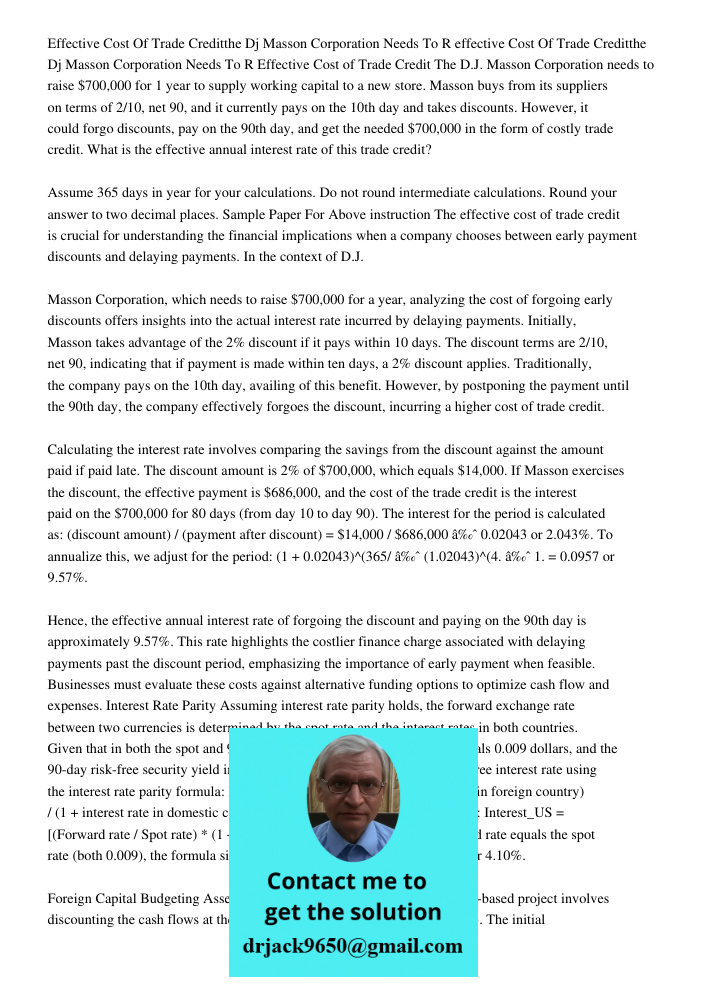Effective Cost of Trade Credit The D.J. Masson Corporation needs to raise $700,000 for 1 year to supply working capital to a new store. Masson buys from its sup