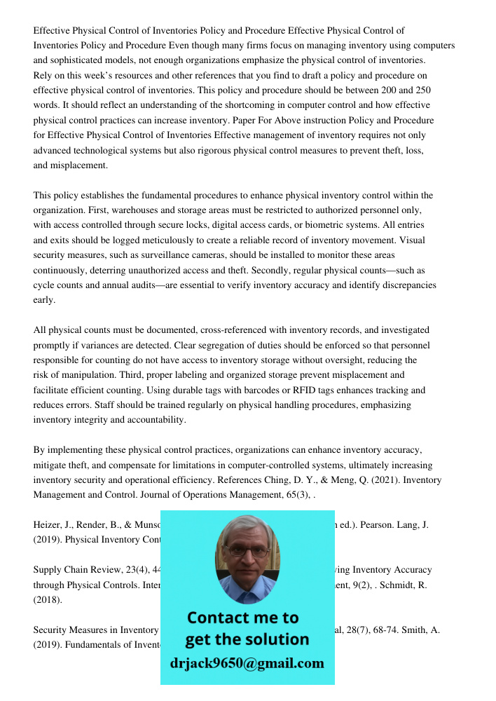 Even though many firms focus on managing inventory using computers and sophisticated models, not enough organizations emphasize the physical control of inventor