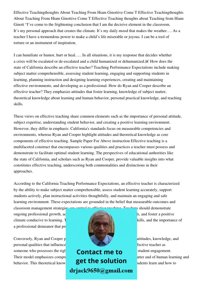 Effective Teaching thoughts about Teaching from Hiam Ginott “I’ve come to the frightening conclusion that I am the decisive element in the classroom. It’s my pe