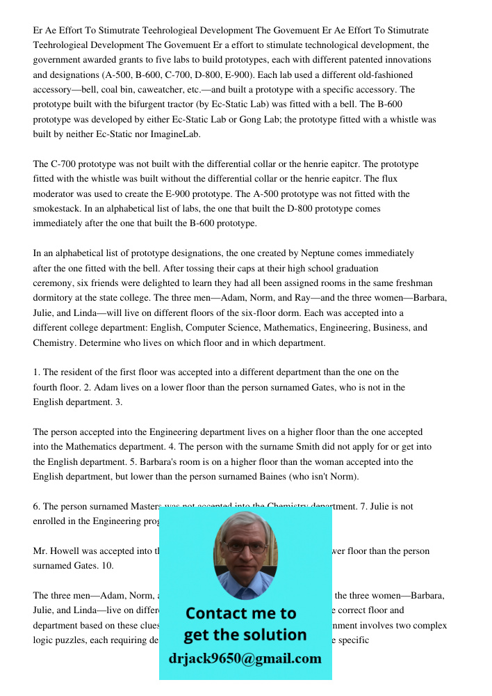 Er a effort to stimulate technological development, the government awarded grants to five labs to build prototypes, each with different patented innovations and