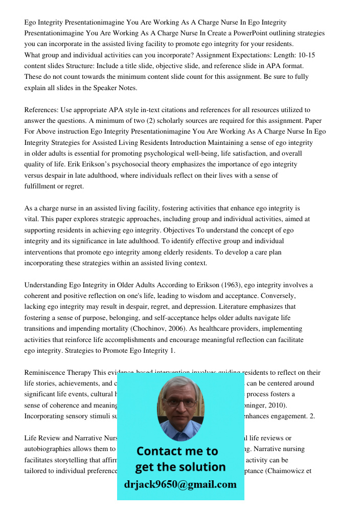 Create a PowerPoint outlining strategies you can incorporate in the assisted living facility to promote ego integrity for your residents. What group and individ